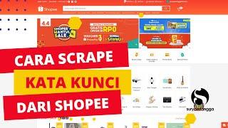 Scrape Kata Kunci Shopee Otomatis  Buat Riset Kata Kunci