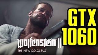 Wolfenstein II The New Colossus GTX 1060 6GB OC  1080p Maxed Out  FRAME-RATE TEST