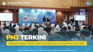  PNJ TERKINI  - Politeknik Negeri Jakarta Gelar 2nd PBL Expo x Competitive Fund 2024