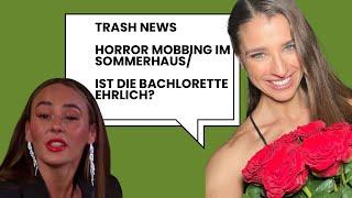 Trash TV News Horror Mobbing im Sommerhaus  Ist die Bachelorette ehrlich?