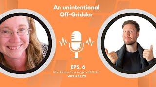 Exploring the Off-Grid Lifestyle Insights from Alys an Unintentional Off-Gridder