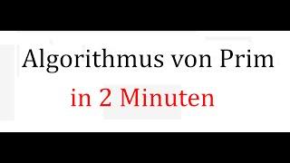 Algorithmus von Prim in 2 Minuten - Übersicht und Beispiel