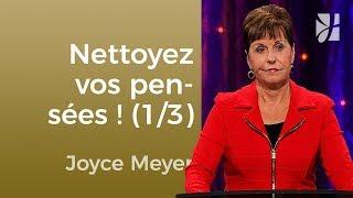 Nettoyez vos pensées 13 - Joyce Meyer - Maîtriser mes pensées