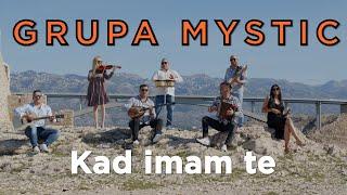 Grupa Mystic - Kad imam te Official Video