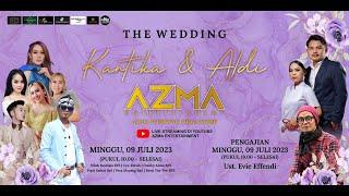  LIVE WEDDING KARTIKA & ALDI - AZMA ENTERTAINMENT 09 JULI 2023 SESI 3