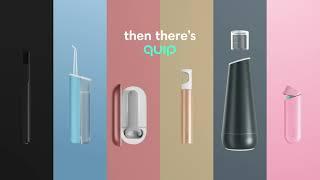quip  Theres Oral Care ... Then Theres quip