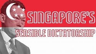 Singapores Sensible Dictatorship