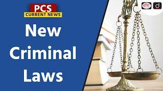 New Criminal Laws  1st July 2024  BNS  BNSS  BSA  PCS Current News  Drishti PCS