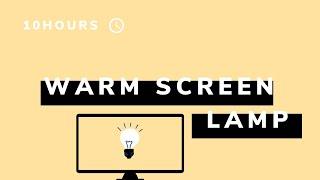 warm light screen lamp  - 10h - 169 - NO Sound - a simple screen for 10 hours screen tools