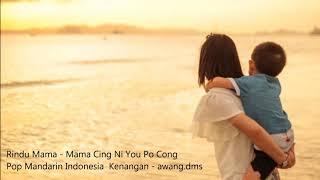 Rindu Mama - Pop Mandarin Indonesia HQ Audio