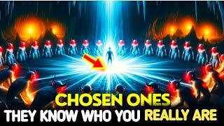 CHOSEN ONES They Know Your True Identity  See Wisdom.