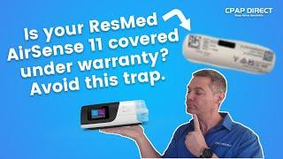 Is your ResMed AirSense 11 covered under warranty? Avoid this trap.