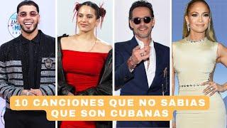 10 CANCIONES que NO SABIAS que son CUBANAS 