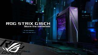 ROG Strix G16CH - Storm the battlefield.  ROG