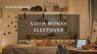 ASMR sixth month sleepover