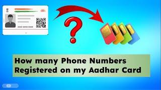 How to check how many phone numbers registered on my Aadhar card  Easy step by step 2024