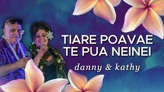 DANNY KEA & KATHY BROWN - Tiare Poavae  Te Pua Neinei Official Lyric Video