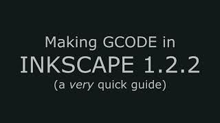 Making GCODE in INKSCAPE 1.2.2 March2023