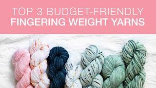 Top 3 Budget-Friendly Fingering Weight Yarns  Yarn Review 