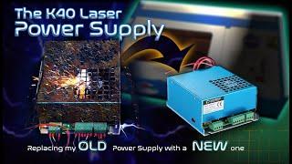 K40 Laser Generic vs Brand-Name PSU  A New Power Supply for my K40 Laser