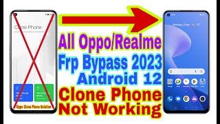 All OppoRealme Android 12 Frp Bypass  Clone Phone Not WorkingSolution  New Trick 2023  No Pc