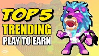 Top 5 Trending Play To Earn Games
