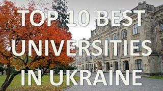 Top 10 Best Universities In UkraineTop 10 Mejores Universidades De Ucrania