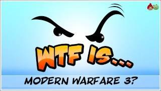 ► WTF Is... - Modern Warfare 3 ?