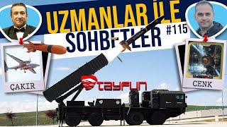 TAYFUN - CENK BALİSTİK FÜZE  ÇAKIR  SİPER HAVA SAVUNMA SİSTEMİ  UZMANLAR İLE SOHBETLER #115