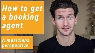 How To Get A Booking Agent - A Musicians Perspective