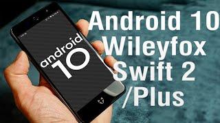 Install Android 10 on Wileyfox Swift 2 & plus AOSP GSI Treble ROM - How to Guide