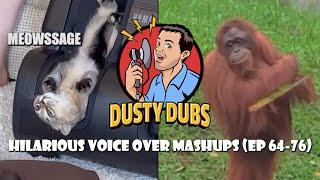 Dusty Dubs Hilarious Voice Over Mashups Ep 64-76