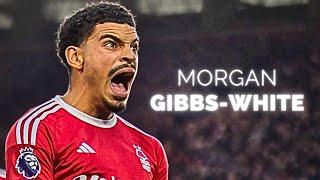 Morgan Gibbs-White - Season Highlights  2024