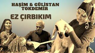 Haşim & Gülistan Tokdemir - Ez Çırbıkım 2018 Baba ve Kız