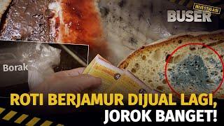 Horor Roti Bakar Jamuran Boraks  Buser Investigasi