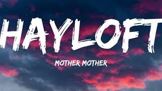 Mother Mother-Hayloft Lyrics Video