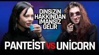 Panteist ve Unicorn Yüzleşmesi Dinsizin Hakkından İmansız Gelir #3