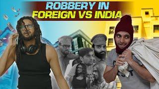 Robbery In Foreign vs India  Funcho