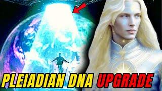 Pleiadian DNA Upgrade Raising Human Consciousness