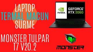 DİZÜSTÜ BİLGİSAYAR TERMAL MACUN SÜRME MONSTER TULPAR T7 V20.2 GAMER LAPTOP BİLGİSAYARIN ISINMASIN