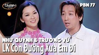 Như Quỳnh & Trường Vũ - LK Con Đường Xưa Em Đi & Xin Anh Giữ Trọn Tình Quê  PBN 77