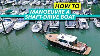 How to manoeuvre a shaft-drive boat  Expert skippers tips with Jon Mendez  Motor Boat & Yachting