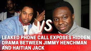 LEAKED Phone Call Between JIMMY HENCHMAN & HAITIAN JACK - FULL AUDIO