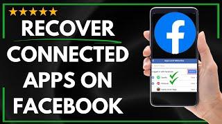  How to RECOVER CONNECTED APPS ON FACEBOOK - FULL UPDATED GUIDE 