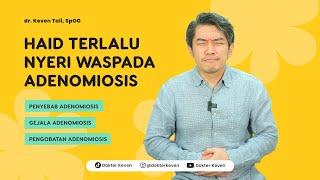 Haid Terlalu Nyeri Waspada Adenomiosis