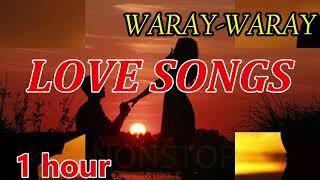 1 HOUR WARAY WARAY LOVE SONGS NONSTOP  WARAY MUSIC
