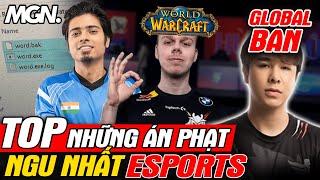 Tổng Hợp Những ÁN PHẠT Ngớ Ngẩn Nhất Trong Esports  MGN Esports