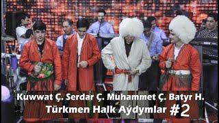 Kuwwat Ç. Serdar Ç. Muhammet Ç. Batyr H bilelikde - Türkmen Halk aýdymlary #2 Türkmen Toý