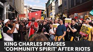 King Charles calls for unity following UK riots