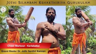 Chest Workout - Karlakattai  Jothi Silambam Kshakthiriya Gurukulam